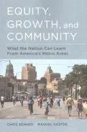 Équité, croissance et communauté : Ce que la nation peut apprendre des zones métropolitaines américaines - Equity, Growth, and Community: What the Nation Can Learn from America's Metro Areas