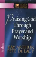 Louer Dieu par la prière et l'adoration : Psaumes - Praising God Through Prayer and Worship: Psalms