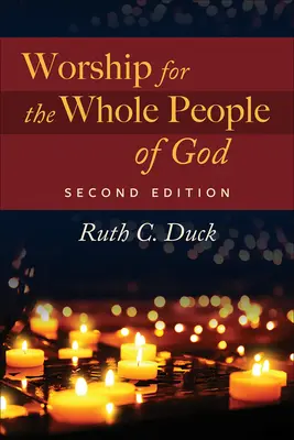 Culte pour l'ensemble du peuple de Dieu, 2e éd. - Worship for the Whole People of God, 2nd ed.