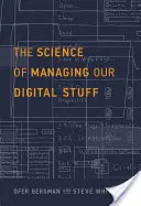 La science de la gestion de nos affaires numériques - The Science of Managing Our Digital Stuff