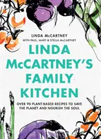 La cuisine familiale de Linda McCartney : Plus de 90 recettes à base de plantes pour sauver la planète et nourrir l'âme - Linda McCartney's Family Kitchen: Over 90 Plant-Based Recipes to Save the Planet and Nourish the Soul