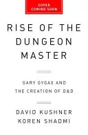 L'ascension du Maître du Donjon : Gary Gygax et la création de D&D - Rise of the Dungeon Master: Gary Gygax and the Creation of D&D