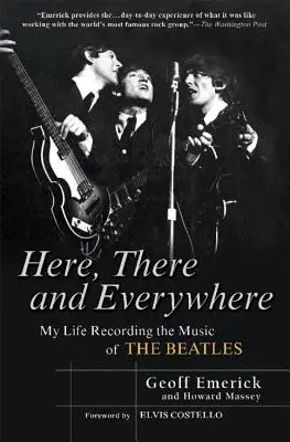 Ici, là et partout : Ma vie à enregistrer la musique des Beatles - Here, There and Everywhere: My Life Recording the Music of the Beatles