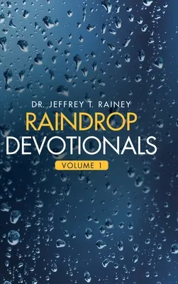 Dévotion à la goutte de pluie : Volume 1 - Raindrop Devotionals: Volume 1