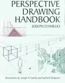 Manuel de dessin en perspective - Perspective Drawing Handbook