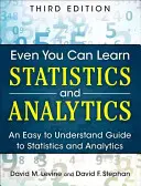 Même vous pouvez apprendre les statistiques et l'analytique : Un guide facile à comprendre pour les statistiques et l'analyse - Even You Can Learn Statistics and Analytics: An Easy to Understand Guide to Statistics and Analytics