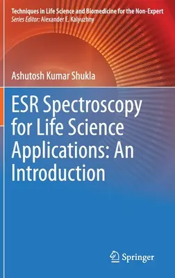 Spectroscopie Esr pour les applications en sciences de la vie : Une introduction - Esr Spectroscopy for Life Science Applications: An Introduction