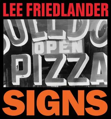 Lee Friedlander : Signes - Lee Friedlander: Signs