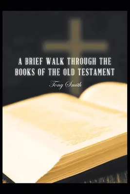Une brève promenade à travers les livres de l'Ancien Testament - A Brief Walk through the Books of the Old Testament