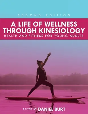 Une vie de bien-être grâce à la kinésiologie : la santé et la forme physique pour les jeunes adultes - A Life of Wellness through Kinesiology: Health and Fitness for Young Adults