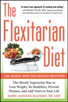 The Flexitarian Diet : La façon la plus végétarienne de perdre du poids, d'être en meilleure santé, de prévenir les maladies et d'ajouter des années à votre vie - The Flexitarian Diet: The Mostly Vegetarian Way to Lose Weight, Be Healthier, Prevent Disease, and Add Years to Your Life