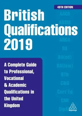 British Qualifications 2019 - Guide complet des qualifications professionnelles et académiques au Royaume-Uni - British Qualifications 2019 - A Complete Guide to Professional, Vocational and Academic Qualifications in the United Kingdom