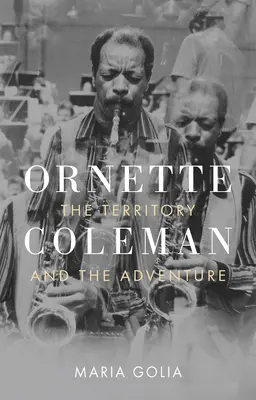 Ornette Coleman : Le territoire et l'aventure - Ornette Coleman: The Territory and the Adventure