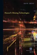 Les technologies manquantes de Husserl - Husserl's Missing Technologies