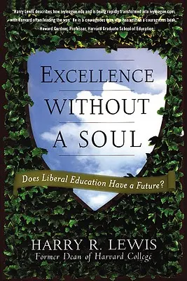 L'excellence sans âme : l'éducation libérale a-t-elle un avenir ? - Excellence Without a Soul: Does Liberal Education Have a Future?