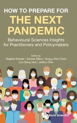 Comment se préparer à la prochaine pandémie : Perspectives des sciences du comportement pour les praticiens et les décideurs politiques - How to Prepare for the Next Pandemic: Behavioural Sciences Insights for Practitioners and Policymakers
