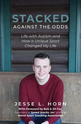 Contre vents et marées : La vie avec l'autisme et comment un sport unique a changé ma vie - Stacked Against the Odds: Life with Autism and How a Unique Sport Changed My Life