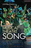 Musical Theatre Song : Un cours complet sur la sélection, la préparation et la présentation pour l'interprète moderne - Musical Theatre Song: A Comprehensive Course in Selection, Preparation, and Presentation for the Modern Performer