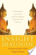Insight Dialogue : Le chemin interpersonnel vers la liberté - Insight Dialogue: The Interpersonal Path to Freedom