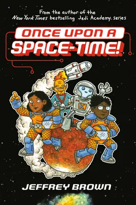 Il était une fois dans l'espace-temps ! - Once Upon a Space-Time!