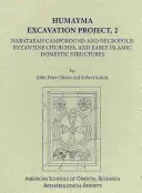 Projet de fouilles de Humayma, 2 : campement et nécropole nabatéens, églises byzantines et structures domestiques islamiques précoces - Humayma Excavation Project, 2: Nabatean Campground and Necropolis, Byzantine Churches, and Early Islamic Domestic Structures