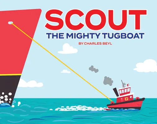 Scout le puissant remorqueur - Scout the Mighty Tugboat