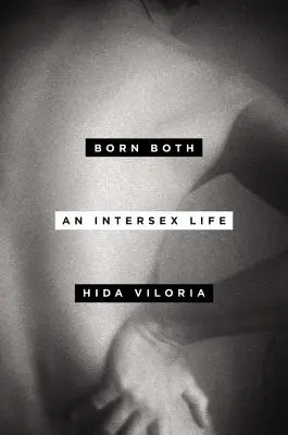 Né tous les deux : une vie intersexe - Born Both: An Intersex Life
