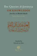 Ibn Qayyim Al-Jawziyya sur la connaissance : De la clé à la demeure bienheureuse - Ibn Qayyim Al-Jawziyya on Knowledge: From Key to the Blissful Abode