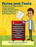 Changing Behavior One Step At A Time : 119 Rules and Tools for Parenting Children with Autism Spectrum and Related Disorders (Changer le comportement une étape à la fois : 119 règles et outils pour les parents d'enfants atteints de troubles du spectre autistique et de troubles connexes) - Changing Behavior One Step At A Time: 119 Rules and Tools for Parenting Children with Autism Spectrum and Related Disorders