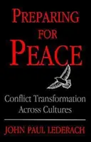 Préparer la paix : La transformation des conflits à travers les cultures - Preparing for Peace: Conflict Transformation Across Cultures