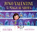 Juno Valentine et les chaussures magiques - Juno Valentine and the Magical Shoes