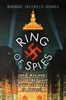 L'anneau des espions - Comment le MI5 et le FBI ont fait tomber les nazis en Amérique - Ring of Spies - How MI5 and the FBI Brought Down the Nazis in America