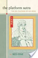 Le Sutra de la plate-forme : L'enseignement zen de Hui-Neng - The Platform Sutra: The Zen Teaching of Hui-Neng