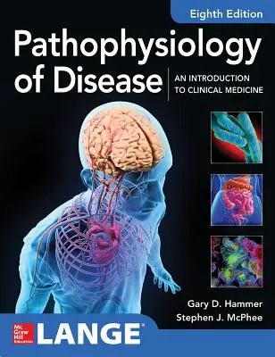 Pathophysiologie des maladies : Une introduction à la médecine clinique 8e - Pathophysiology of Disease: An Introduction to Clinical Medicine 8e