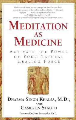 La méditation en tant que médecine : Activer le pouvoir de votre force de guérison naturelle - Meditation as Medicine: Activate the Power of Your Natural Healing Force