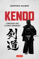 Kendo : Un guide complet de l'art du sabre japonais - Kendo: A Comprehensive Guide to Japanese Swordsmanship