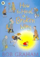 Comment soigner une aile cassée - How to Heal a Broken Wing