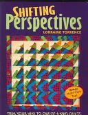 Changement de perspective : Trim Your Way to One-Of-A-Kind Quilts (en anglais) - Shifting Perspectives: Trim Your Way to One-Of-A-Kind Quilts
