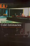 Intimités froides : La fabrication du capitalisme émotionnel - Cold Intimacies: The Making of Emotional Capitalism