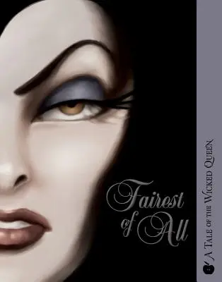 La plus belle de toutes : L'histoire de la méchante reine - Fairest of All: A Tale of the Wicked Queen