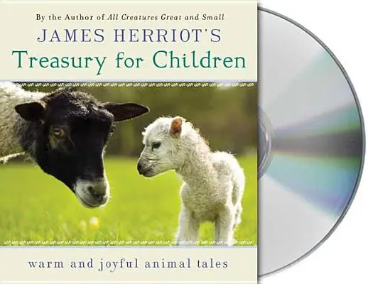 Le Trésor de James Herriot pour les enfants : Contes chaleureux et joyeux par l'auteur de Toutes les créatures, grandes et petites - James Herriot's Treasury for Children: Warm and Joyful Tales by the Author of All Creatures Great and Small