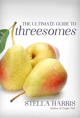 Le guide ultime de l'amour à trois - The Ultimate Guide to Threesomes