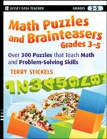 Casse-tête et énigmes mathématiques, 3e-5e année : Plus de 300 énigmes qui enseignent les mathématiques et la résolution de problèmes - Math Puzzles and Brainteasers, Grades 3-5: Over 300 Puzzles That Teach Math and Problem-Solving Skills