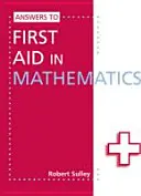 Réponses aux premiers secours en mathématiques - Answers to First Aid in Mathematics