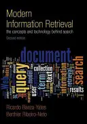 Modern Information Retrieval - The Concepts and Technology behind Search (La recherche d'information moderne - Les concepts et la technologie derrière la recherche) - Modern Information Retrieval - The Concepts and Technology behind Search