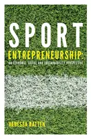 L'entrepreneuriat sportif : Une perspective économique, sociale et de durabilité - Sport Entrepreneurship: An Economic, Social and Sustainability Perspective