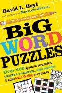 Le petit livre des grands mots cachés : Plus de 400 énigmes de synonymes, mots croisés, recherches de mots et autres jeux de mots qui font travailler les méninges. - The Little Book of Big Word Puzzles: Over 400 Synonym Scrambles, Crossword Conundrums, Word Searches & Other Brain-Tickling Word Games