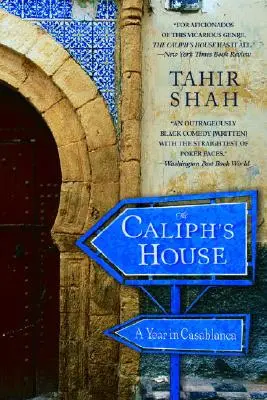 La maison du calife : Une année à Casablanca - The Caliph's House: A Year in Casablanca