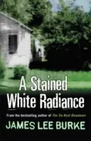 Radiance blanche tachée (Burke James Lee (Auteur)) - Stained White Radiance (Burke James Lee (Author))