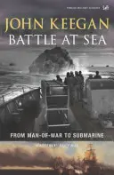 Bataille en mer - De l'homme de guerre au sous-marin - Battle At Sea - From Man-of-War to Submarine